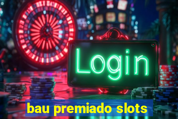 bau premiado slots